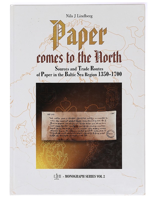 Paper comes to the North : sources and trade routes of paper in the Baltic Sea region 1350-1700 : a study based on watermark research - Nils J. Lindberg - Tietokirjat - 10105399234 - 0