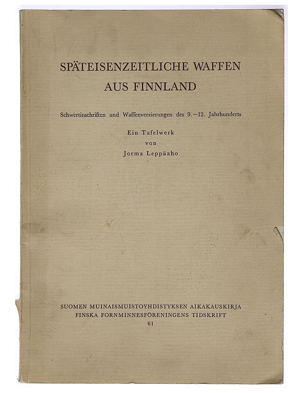 Späteisenzeitliche Waffen aus Finnland: Schwertinschriften und Waffenverzierungen des 9.-12. Jahrhunderts - Jorma Leppäaho - Tietokirjat - 10105399253 - 0