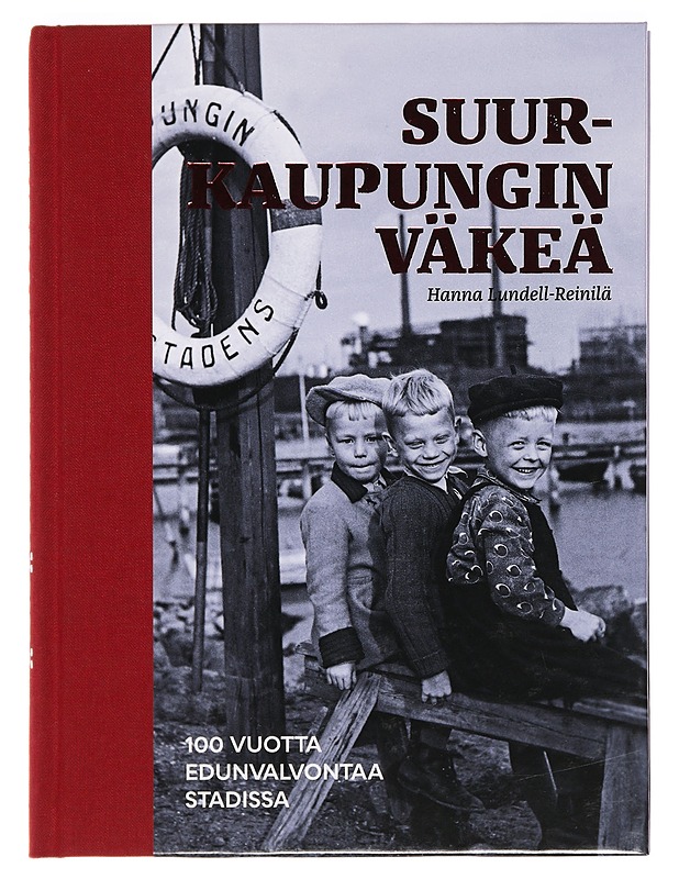 Suurkaupungin väkeä : 100 vuotta edunvalvontaa Stadissa : Helsingin kaupungin virkamiesten yhdistyksestä Jyty Metropoliksi 1919-2019 - Hanna Lundell-Reinilä - Historiakirjat - 10105399295 - 0
