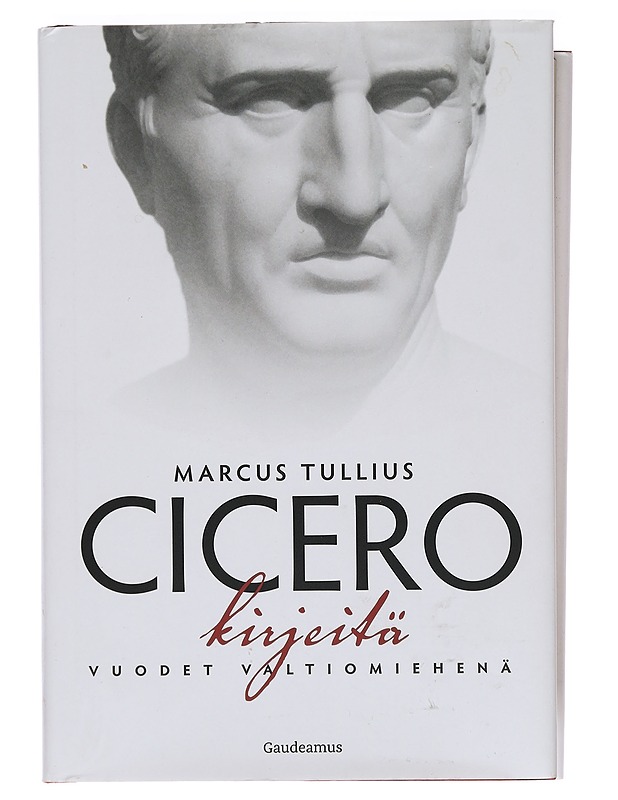 Kirjeitä : vuodet valtiomiehenä - Cicero, Marcus Tullius - Elämäkerrat ja muistelmat - 10105399316 - 0