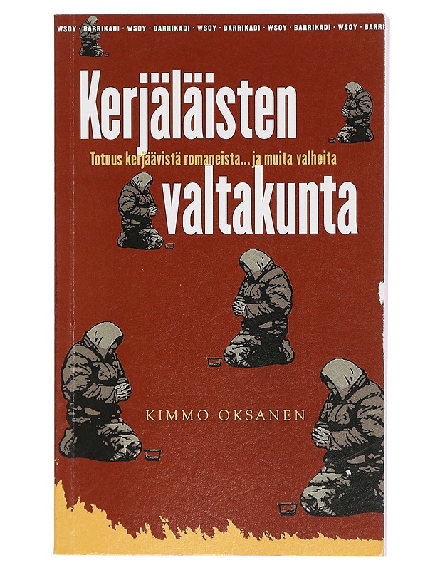 Kerjäläisten valtakunta : totuus kerjäävistä romaneista... ja muita valheita : pamfletti - Kimmo Oksanen - Romaanit ja novellit - 10105399333 - 0