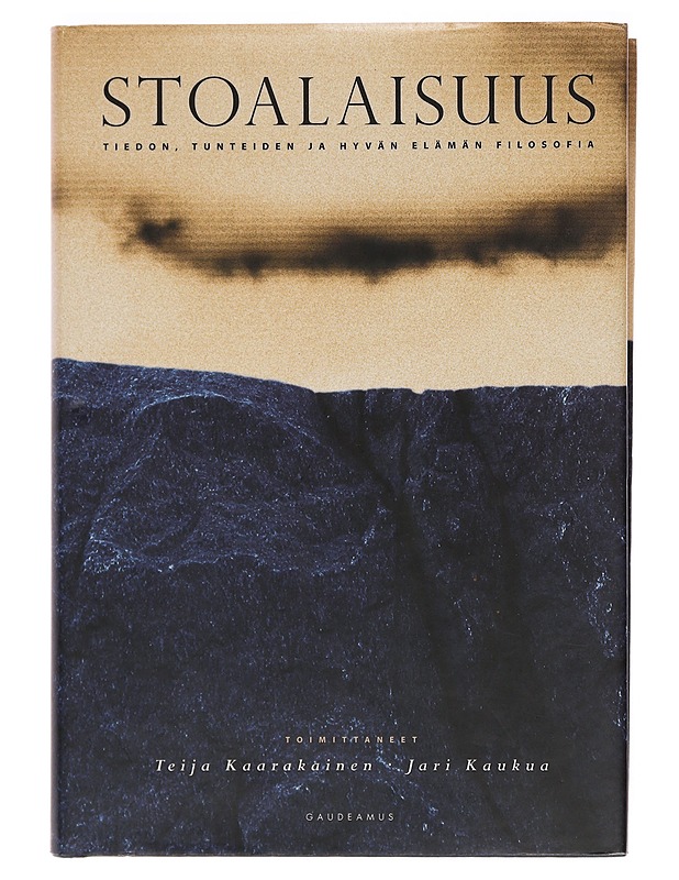 Stoalaisuus : tiedon, tunteiden ja hyvän elämän filosofia - Sihvola, Juha - Tietokirjat ja oppaat - 10105399348 - 0