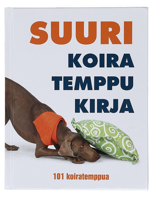 Suuri koiratemppukirja - 101 koiratemppua : aktiviteetteja ja virikkeitä koirasi haastamiseen ja läheisen suhteen luomiseen vaihe vaiheelta kuvattuna - Sundance, Kyra - Harrastekirjat - 10105399365 - 0