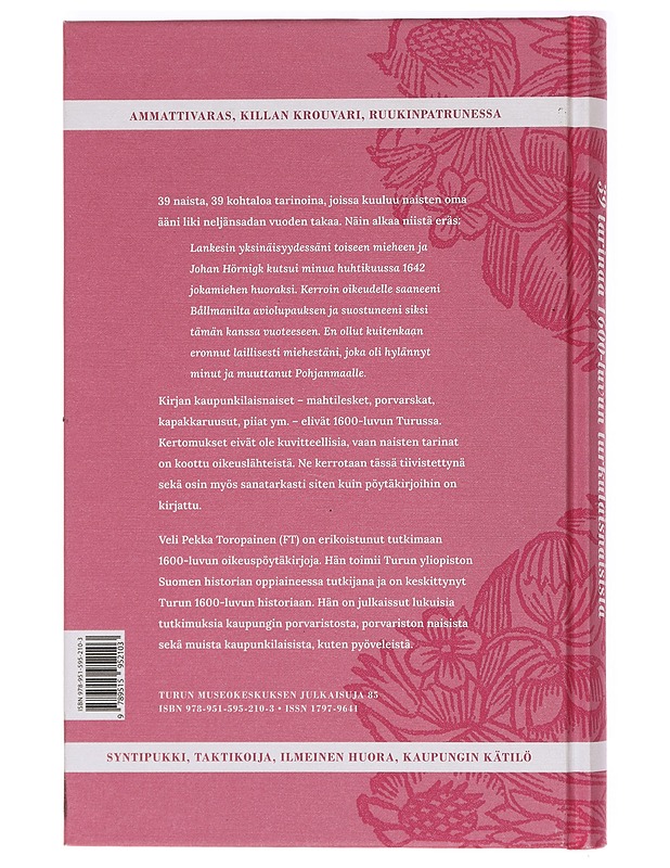 39 tarinaa 1600-luvun turkulaisnaisista - Veli Pekka Toropainen - Elämäkerrat ja muistelmat - 10105399398 - 1