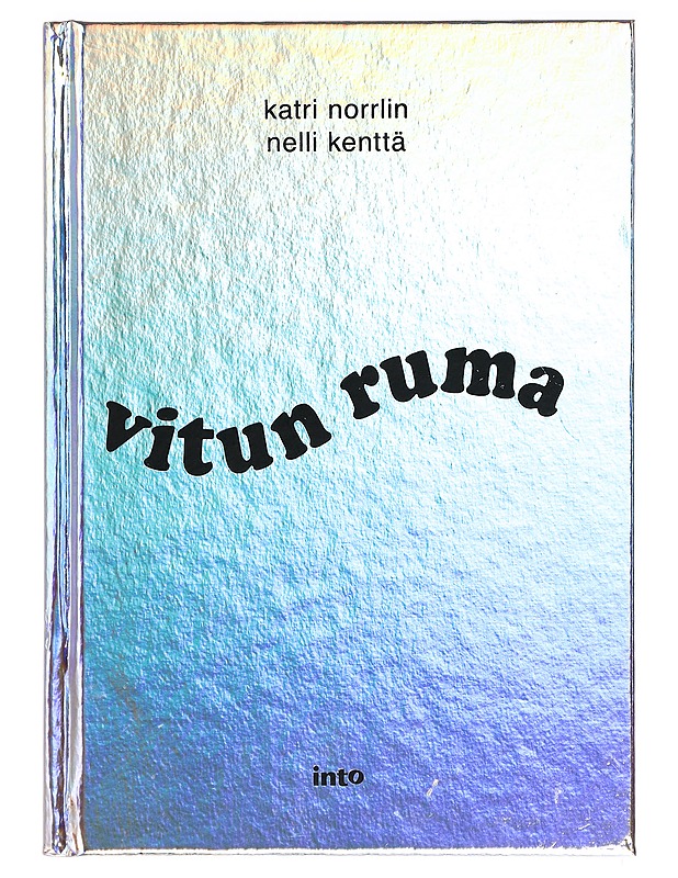 Vitun ruma - Norrlin, Katri - Tietokirjat ja oppaat - 10105399402 - 0