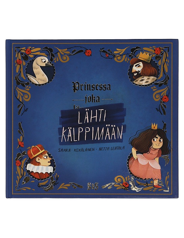 Prinsessa joka lähti kälppimään - Kekäläinen, Saara - Lastenkirjat - 10105399446 - 0