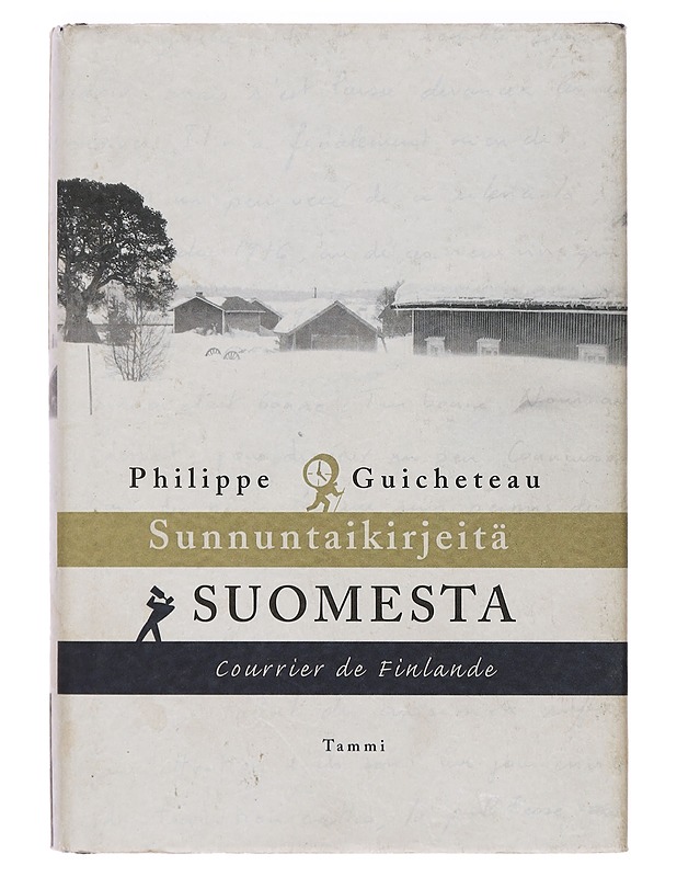 Sunnuntaikirjeitä Suomesta / Courrier de Finlande - Guicheteau, Philippe - Elämäkerrat ja muistelmat - 10105399481 - 0