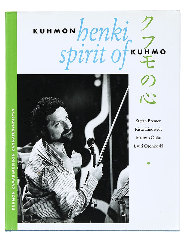 Kuhmon henki = Spirit of Kuhmo = Kufumo no shin - Bremer, Stefan - Musiikki- ja elokuvakirjat - 10105399506 - 0