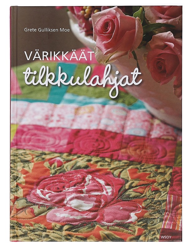 Värikkäät tilkkulahjat - Moe, Grete Gulliksen - Käsityökirjat - 10105399518 - 0