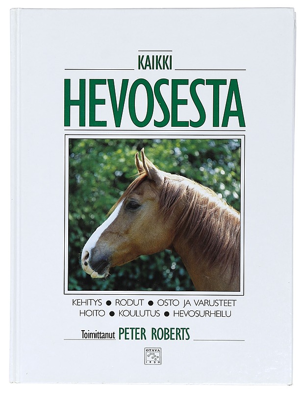 Kaikki hevosesta - Roberts, Peter - Lemmikki- ja luontokirjat - 10105399525 - 0