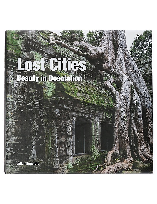 Lost Cities: Beauty in Desolation - Julian Beecroft - Historiakirjat - 10105399542 - 0