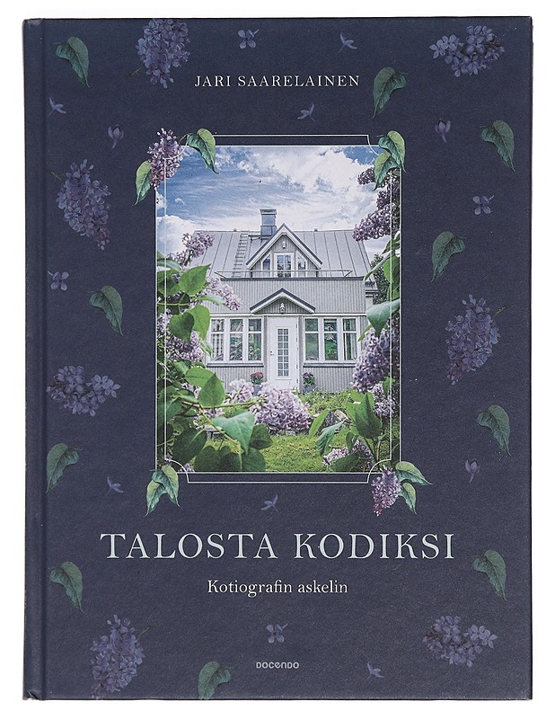 Talosta kodiksi : kotiografin askelin - Saarelainen, Jari - Tietokirjat ja oppaat - 10105399569 - 0