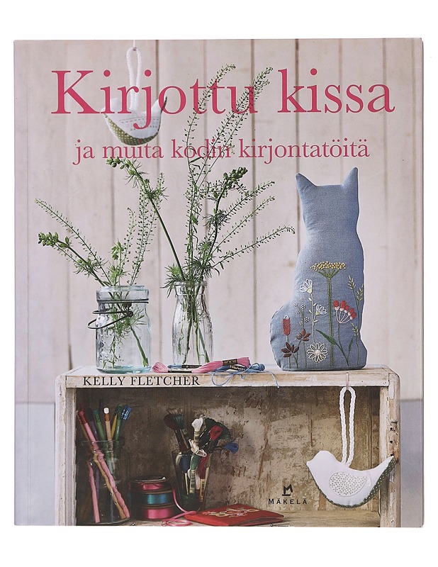 Kirjottu kissa ja muita kodin kirjontatöitä - Fletcher, Kelly - Käsityökirjat - 10105399591 - 0