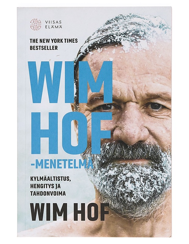Wim Hof -menetelmä : kylmäaltistus, hengitys ja tahdonvoima - Hof, Wim - Tietokirjat ja oppaat - 10105399609 - 0