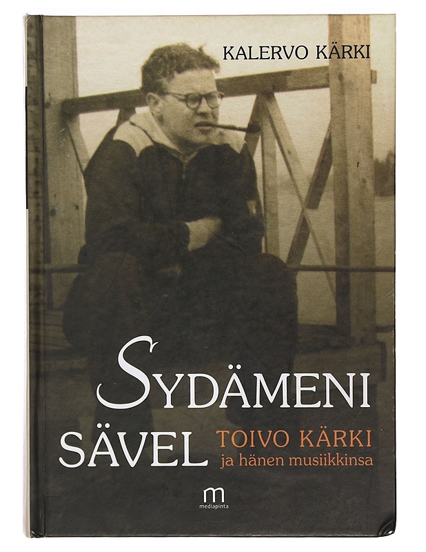 Sydämeni sävel : Toivo Kärki ja hänen musiikkinsa - Kalervo Kärki - Elämäkerrat ja muistelmat - 10105399635 - 0