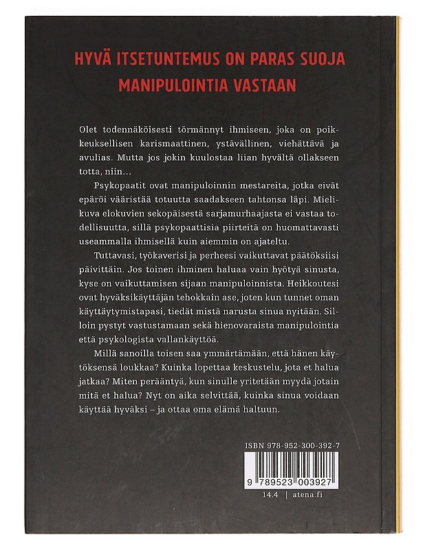 Psykopaatit ympärilläni : kuinka tunnistaa ja välttää manipulointi - Erikson, Thomas - Tietokirjat ja oppaat - 10105399656 - 1