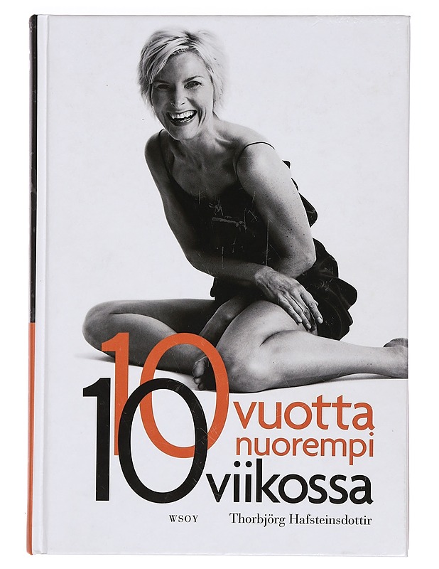 10 vuotta nuorempi 10 viikossa : testaa ikäsi ja tee sille jotakin - Hafsteinsdottir, Thorbjörg - Tietokirjat ja oppaat - 10105399687 - 0