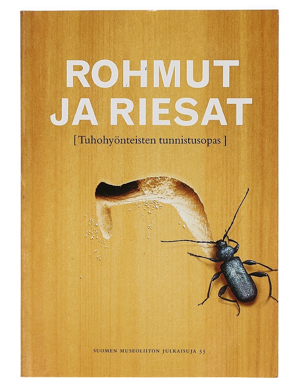 Rohmut ja riesat: tuhohyönteisten tunnistusopas - Lemmikki- ja luontokirjat - 10105399778 - 0