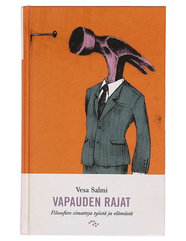Vapauden rajat : filosofien sitaatteja työstä ja elämästä - Vesa Salmi - Taide- ja kulttuurikirjat - 10105399804 - 0