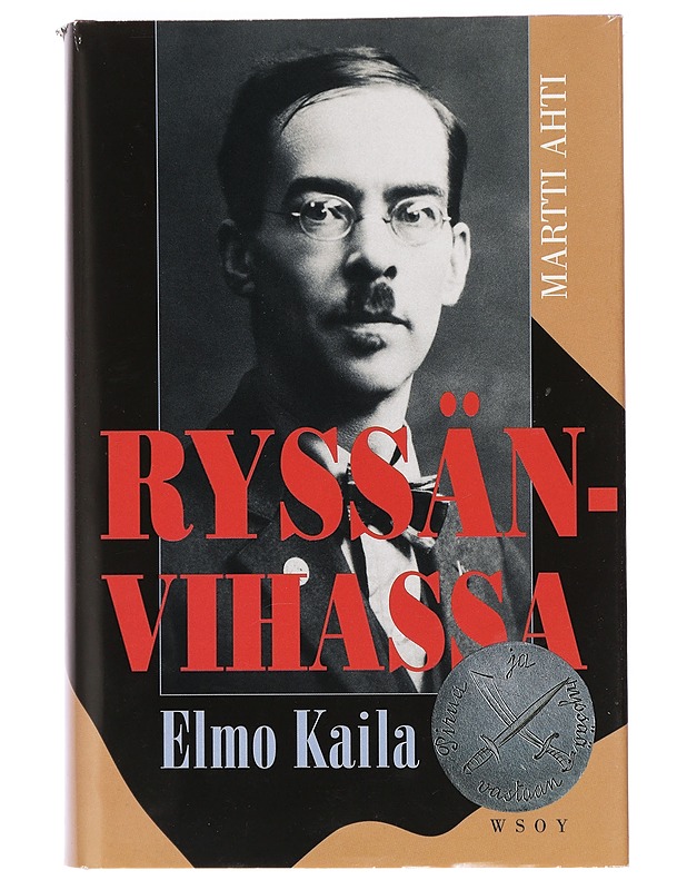 Ryssänvihassa Elmo Kaila - Martti Ahti - Elämäkerrat ja muistelmat - 10105399822 - 0
