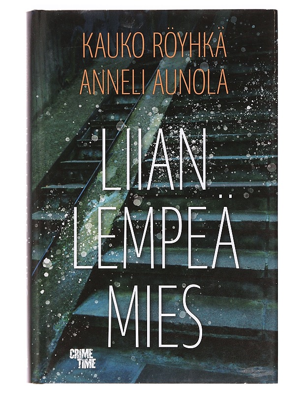 Liian lempeä mies : rikosromaani - Röyhkä, Kauko - Jännitys ja dekkarit - 10105399863 - 0