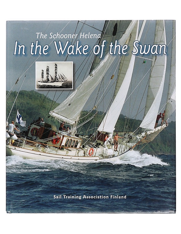 The schooner Helena in the wake of the Swan - Lehtola, Jorma - Historiakirjat - 10105399905 - 0