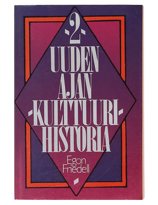 Uuden ajan kulttuurihistoria :  2, Barokki ja rokokoo ; Valistusaika ja vallankumous - Friedell, Egon - Historiakirjat - 10105399934 - 0