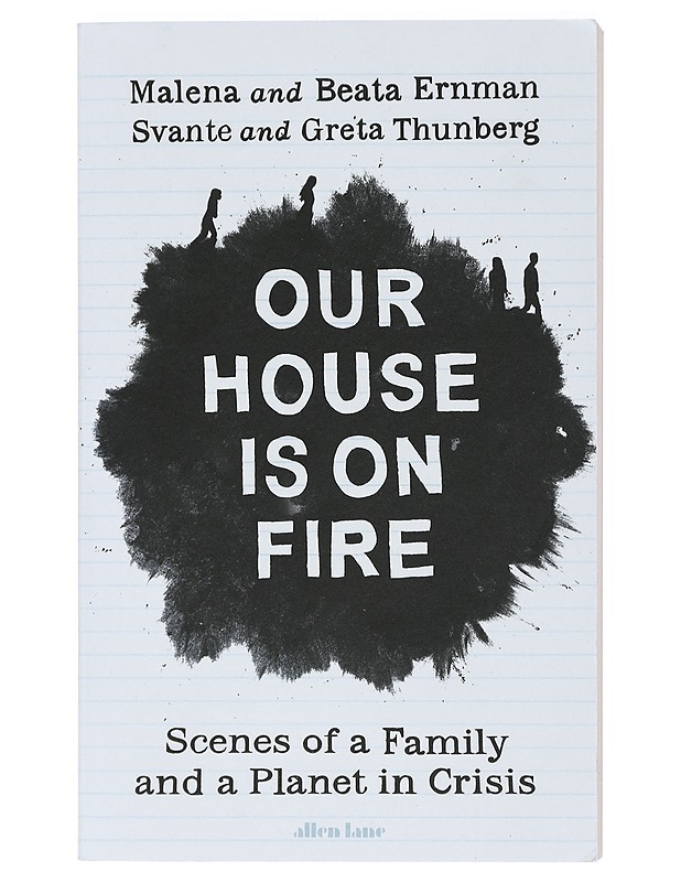 Our house is on fire - Malena ja Beata Ernman, Svante ja Greta Thunberg - Tietokirjat ja oppaat - 10105399976 - 0