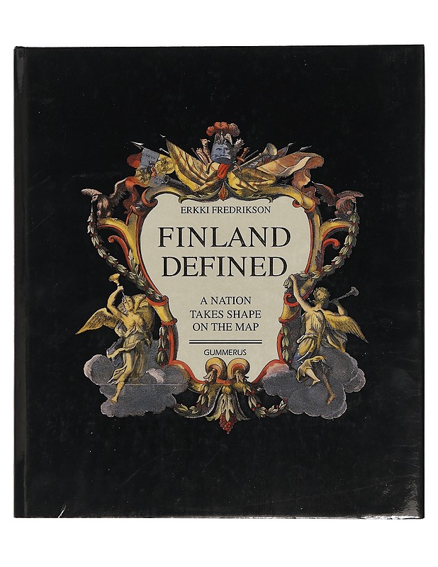 Finland Defined : A Nation Takes Shape on the Map - Erkki Fredrikson - Tietokirjat ja oppaat - 10105400014 - 0