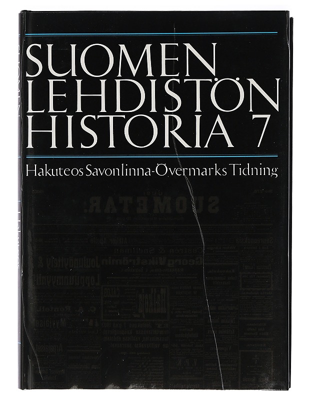 Suomen lehdistön historia 7: Hakuteos Savonlinna - Övermarks Tidning - Tietokirjat ja oppaat - 10105400016 - 0
