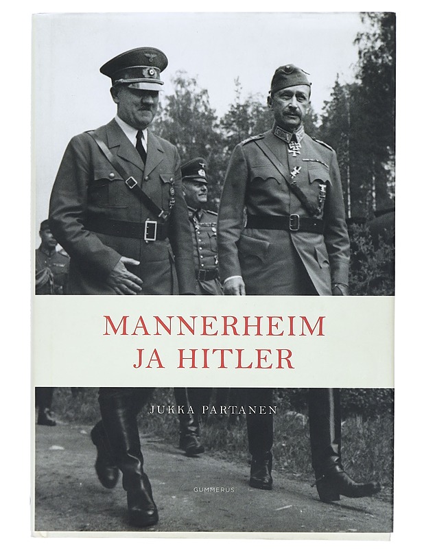 Mannerheim ja Hitler - Jukka Partanen - Historiakirjat - 10105400019 - 0