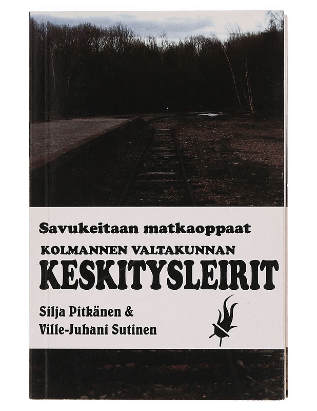 Kolmannen valtakunnan keskitysleirit : opas historiaan ja nykypäivään - Pitkänen, Silja - Historiakirjat - 10105400066 - 0