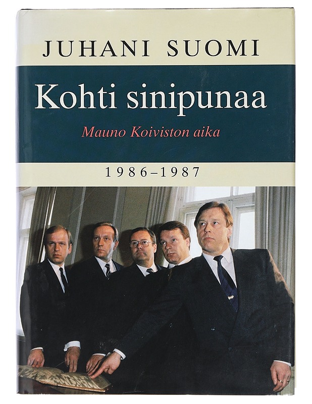 Kohti sinipunaa : Mauno Koiviston aika 1986-1987 - Juhani Suomi - Elämäkerrat ja muistelmat - 10105400080 - 0