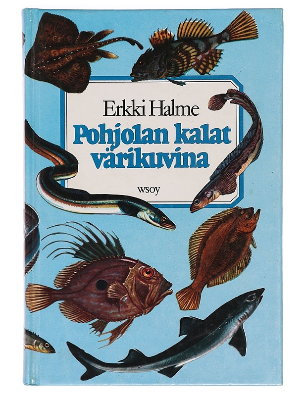 Pohjolan kalat värikuvina - Halme Erkki - Tietokirjat ja oppaat - 10105400092 - 0