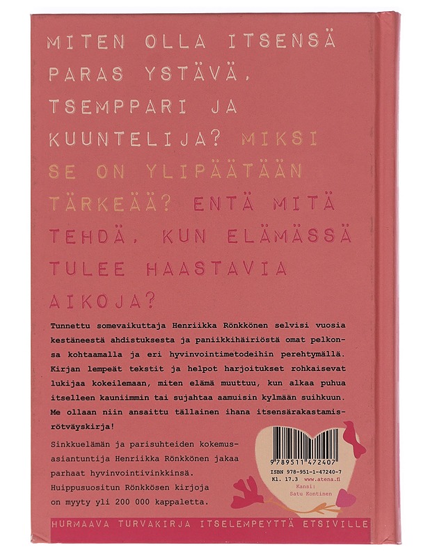 Olet ihana, rakas ja tärkeä : turvakirja itselempeyttä etsiville - Henriikka Rönkkönen - Tietokirjat ja oppaat - 10105400098 - 1