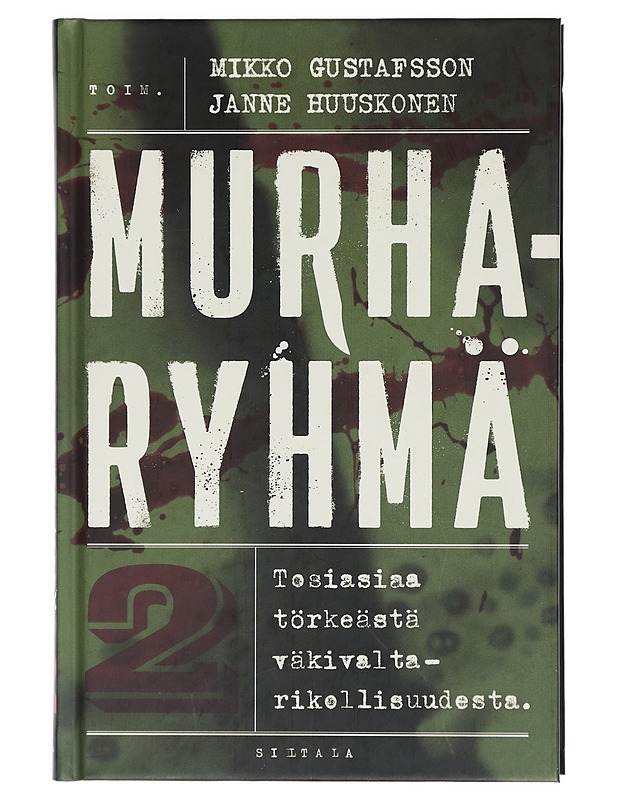 Murharyhmä. 2, tosiasiaa törkeästä väkivaltarikollisuudesta - Rintala, Jukka - Historiakirjat - 10105400104 - 0