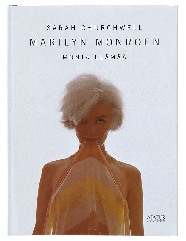 Marilyn Monroen monta elämää - Churchwell, Sarah - Elämäkerrat ja muistelmat - 10105400117 - 0