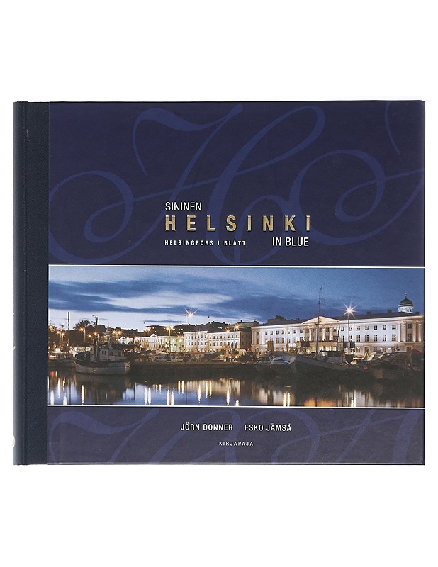 Sininen Helsinki = Helsinki in blue = Helsingfors i blått - Jämsä, Esko, Donner, Jörn - Historiakirjat - 10105400138 - 0