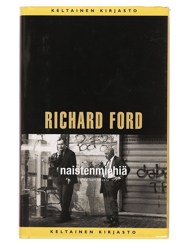 Naistenmiehiä : Kolme kertomusta - Ford, Richard - Romaanit ja novellit - 10105400145 - 0
