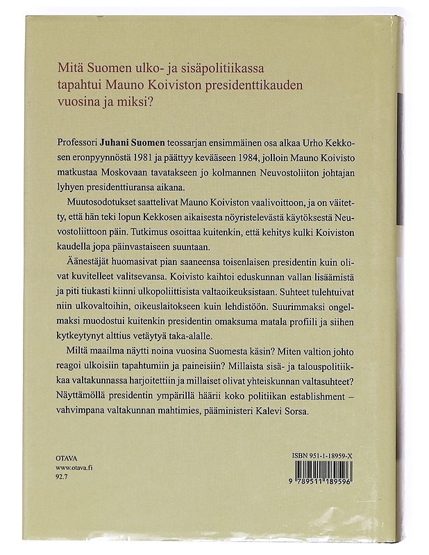 Pysähtyneisyyden vuodet - Mauno Koiviston aika 1981-1984 -Juhani Suomi - Historiakirjat - 10105400190 - 1
