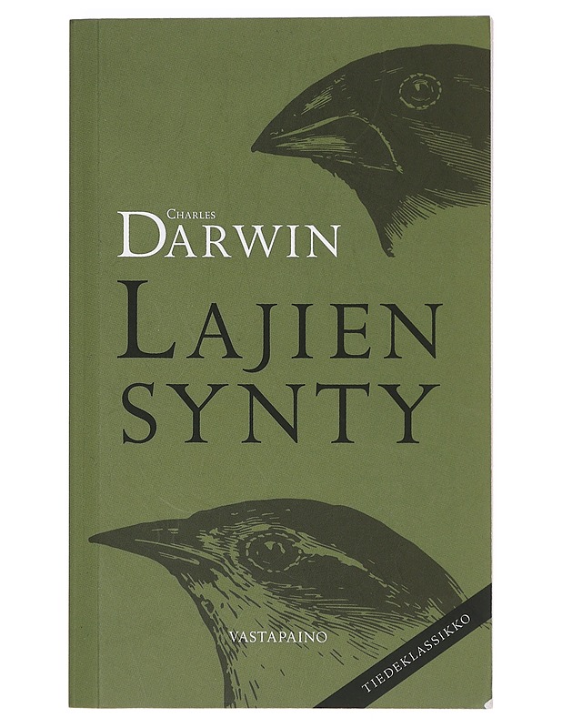 Lajien synty luonnollisen valinnan kautta, eli, Luonnon suosimien rotujen säilyminen olemassaolon taistelussa - Darwin, Charles - Tietokirjat ja oppaat - 10105400204 - 0
