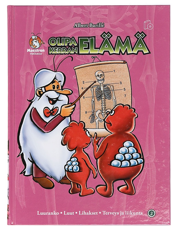 Olipa kerran elämä. 2, Luuranko, luut, lihakset, terveys ja liikunta - Barillé, Albert - Lastenkirjat - 10105400232 - 0