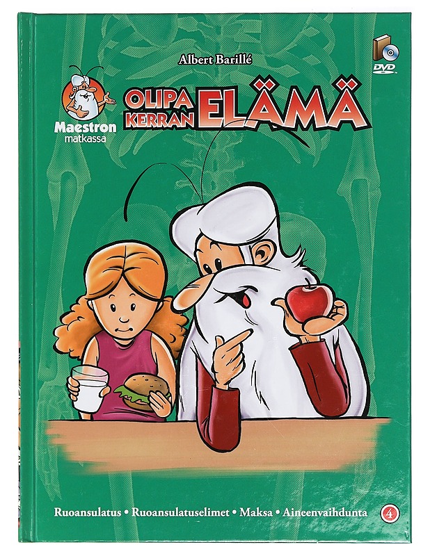 Olipa kerran elämä. 4, Ruoansulatus, ruoansulatuselimet, maksa, aineenvaihdunta - Barillé, Albert - Lastenkirjat - 10105400238 - 0