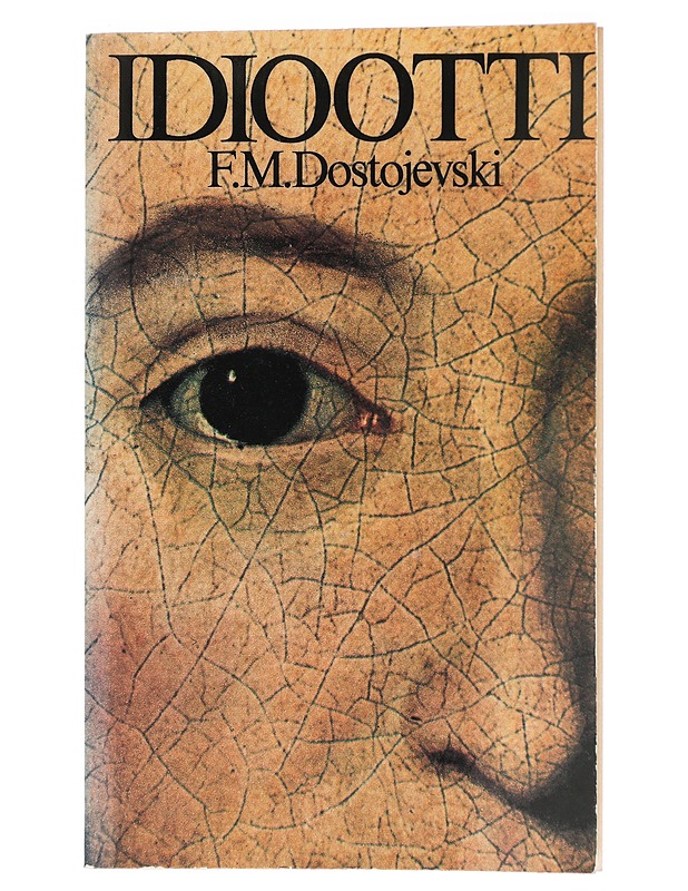 Idiootti - Dostojevski, Fedor Mihailovits - Romaanit ja novellit - 10105400262 - 0