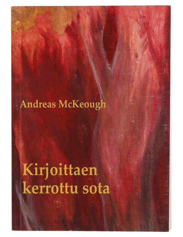 Kirjoittaen kerrottu sota - Andreas McKeough - Historiakirjat - 10105400297 - 0