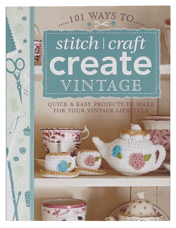 101 Ways to Stitch, Craft, Create Vintage : Quick and Easy Projects to Make for Your Vintage Lifestyle - Käsityökirjat - 10105400301 - 0
