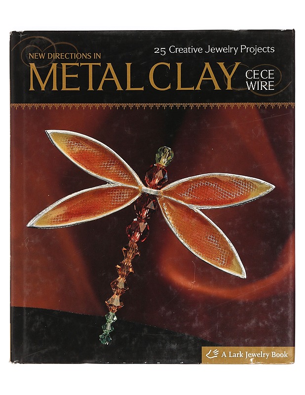 New Directions in Metal Clay - CeCe Wire - Käsityökirjat - 10105400311 - 0