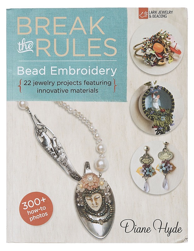 Break the Rules : Bead Embroidery - Diane Hyde - Käsityökirjat - 10105400333 - 0