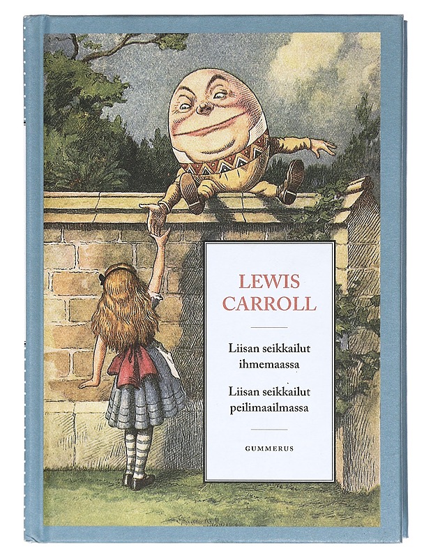 Liisan seikkailut ihmemaassa ; Liisan seikkailut peilimaailmassa - Carroll, Lewis - Lastenkirjat - 10105400329 - 0