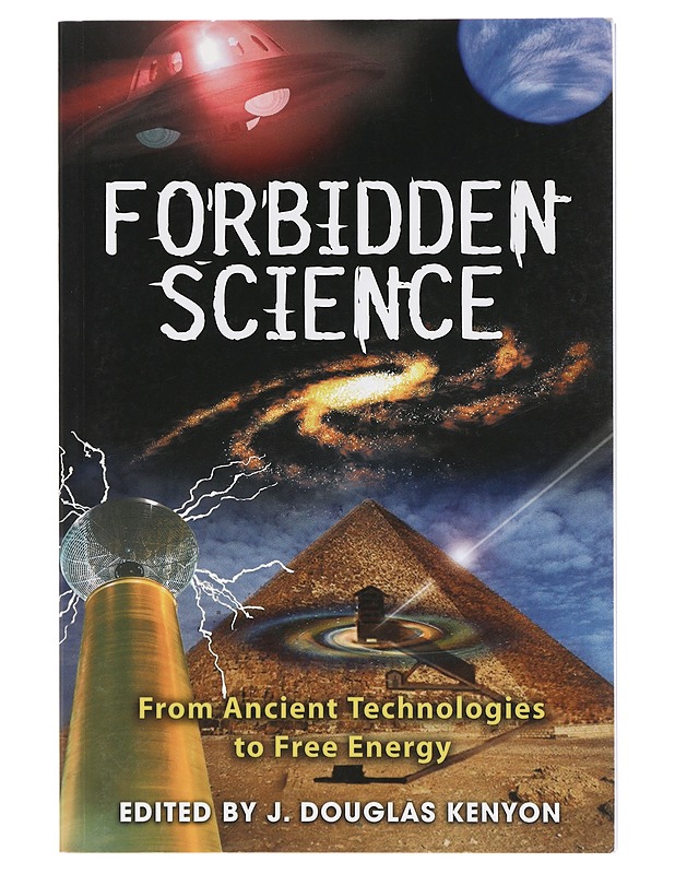Forbidden Science : From ancient technologies to free energy - J. Douglas Kenyon - Tietokirjat ja oppaat - 10105400335 - 0